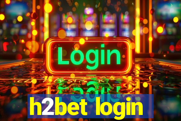 h2bet login